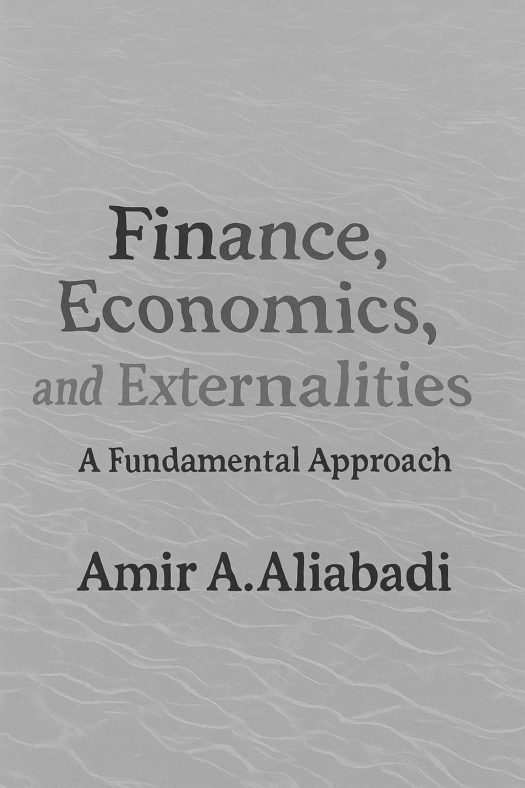 Finance, Economics, and Externalities: A Fundamental Approach